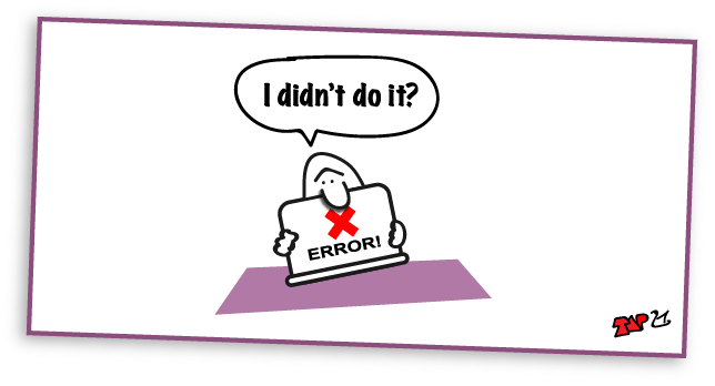 A cartoon of our user looking worried by a form error and saying, I did not do it?