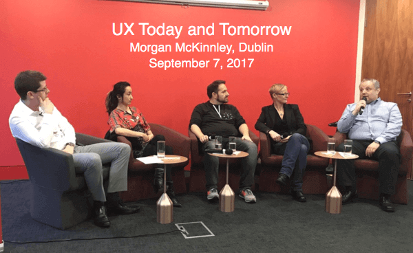 The expert panel at Morgan McKinnley's 'UX Today and Tomorrow' discussion September 7th 2017