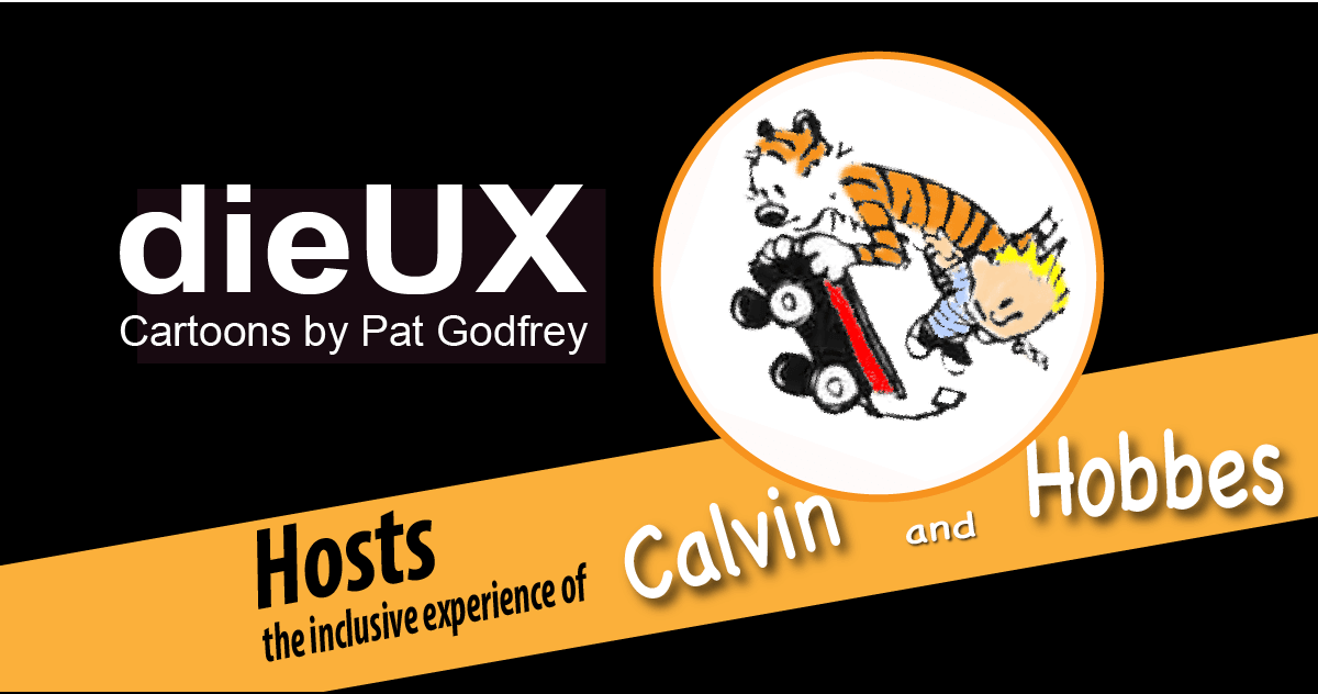 dieUX cartoons by Pat Godfrey hosts the inclusive experience of Calvin and Hobbes